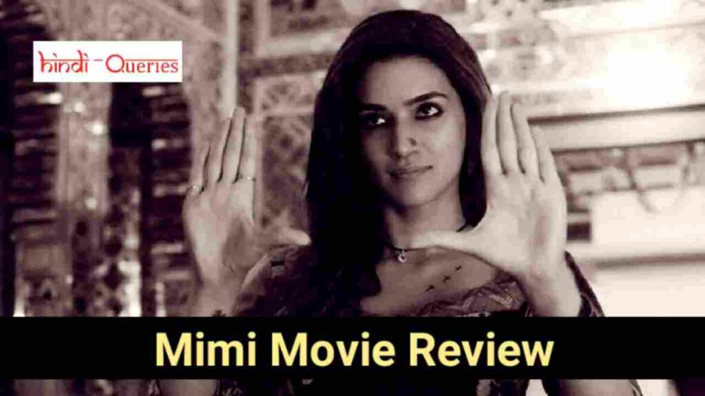 Mimi Movie Review and Star Cast in Hindi