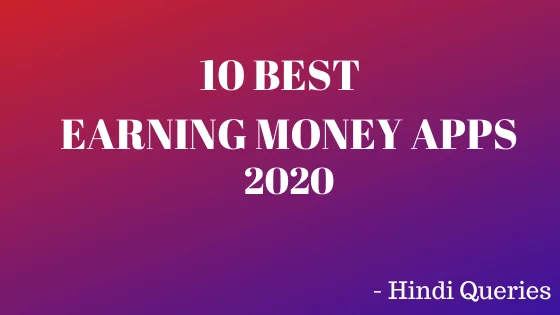 EARNING MONEY APPS IN HINDI 2020 Hindi Queries