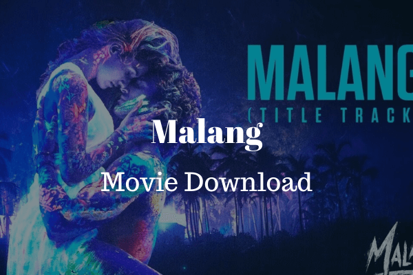 Malang Download Free Movie