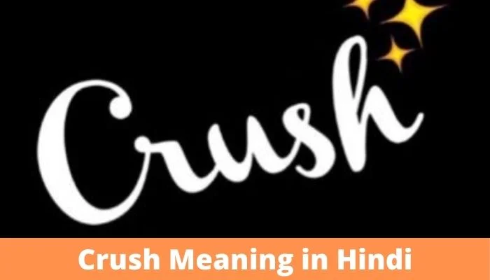 Crush Meaning in Hindi