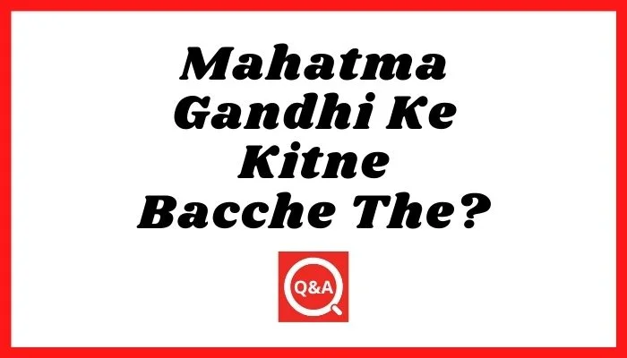 Mahatma Gandhi Ke Kitne Bacche The