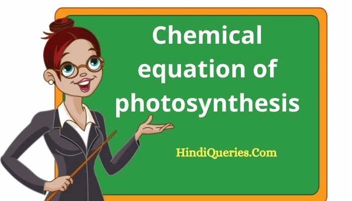 write the chemical equation of photosynthesis