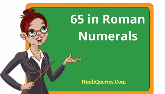 65 in Roman Numerals