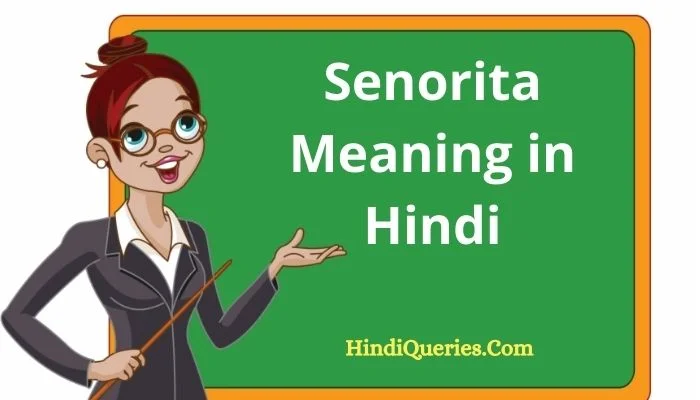 Senorita Meaning in Hindi