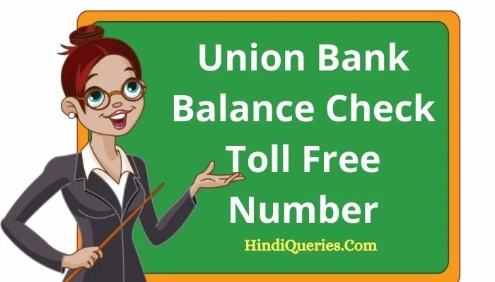 Union Bank Balance Check Toll Free Number