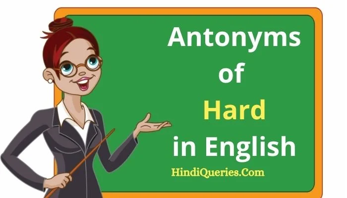 Hard Opposite Word | Antonyms of Hard in English