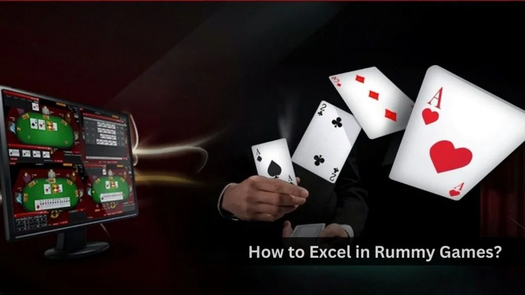 How to Excel in Rummy Games?