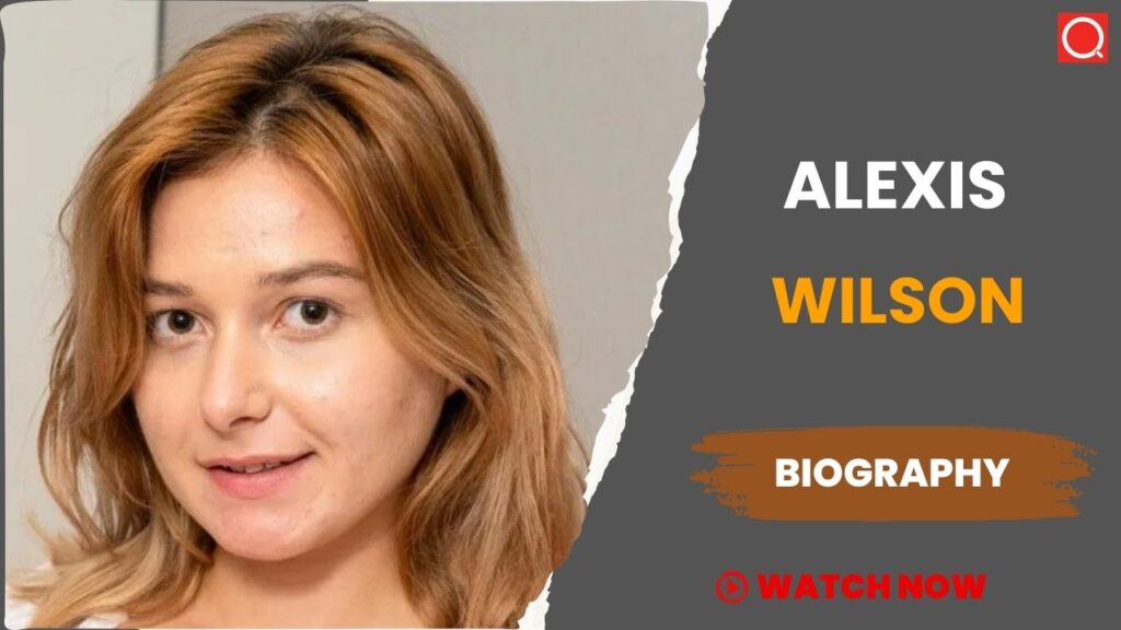 Alexis Wilson Biography, Age, Height, Career, Photos, Net Worth, Wiki & More