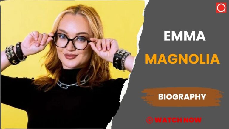 Emma Magnolia Biography, Age, Height, Career, Photos, Net Worth, Wiki & More