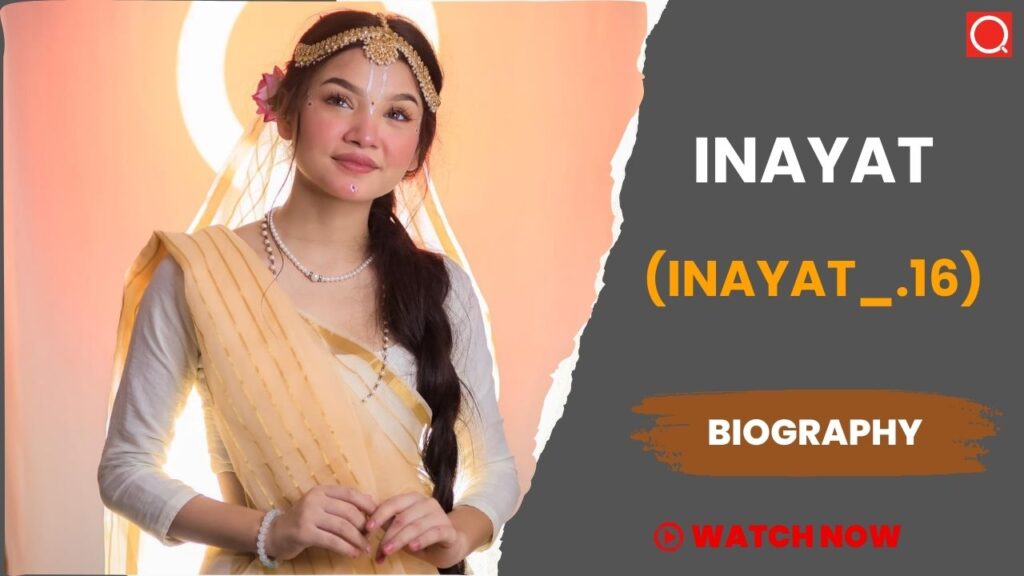 Inayat (inayat_.16) Biography, Age, Height, Boyfriend, Net Worth, Wiki & More