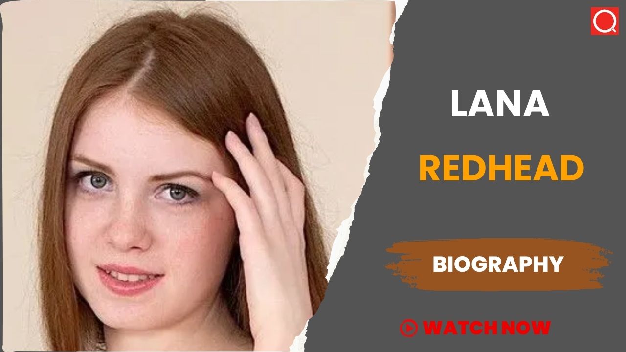Lana Redhead Biography, Age, Height, Career, Photos, Net Worth, Wiki & More