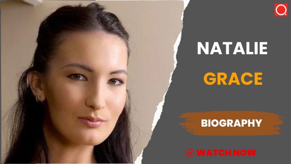 Natalie Grace Biography, Age, Height, Career, Photos, Net Worth, Wiki & More