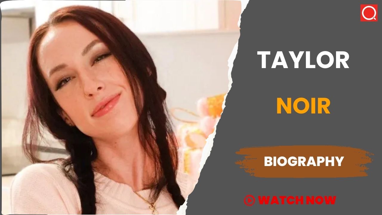 Taylor Noir Biography, Age, Height, Career, Photos, Net Worth, Wiki & More
