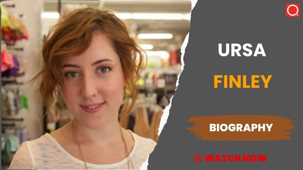 Ursa Finley Biography, Age, Height, Career, Photos, Net Worth, Wiki & More