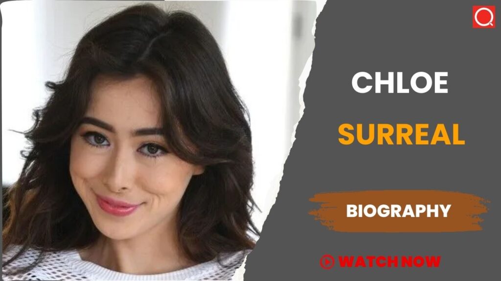 Chloe Surreal Biography, Age, Height, Career, Photos, Net Worth, Wiki & More » HindiQueries
