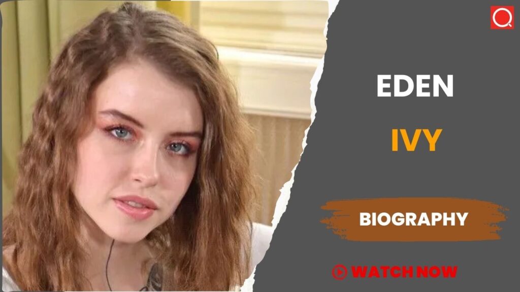 Eden Ivy Biography, Age, Height, Career, Photos, Net Worth, Wiki & More