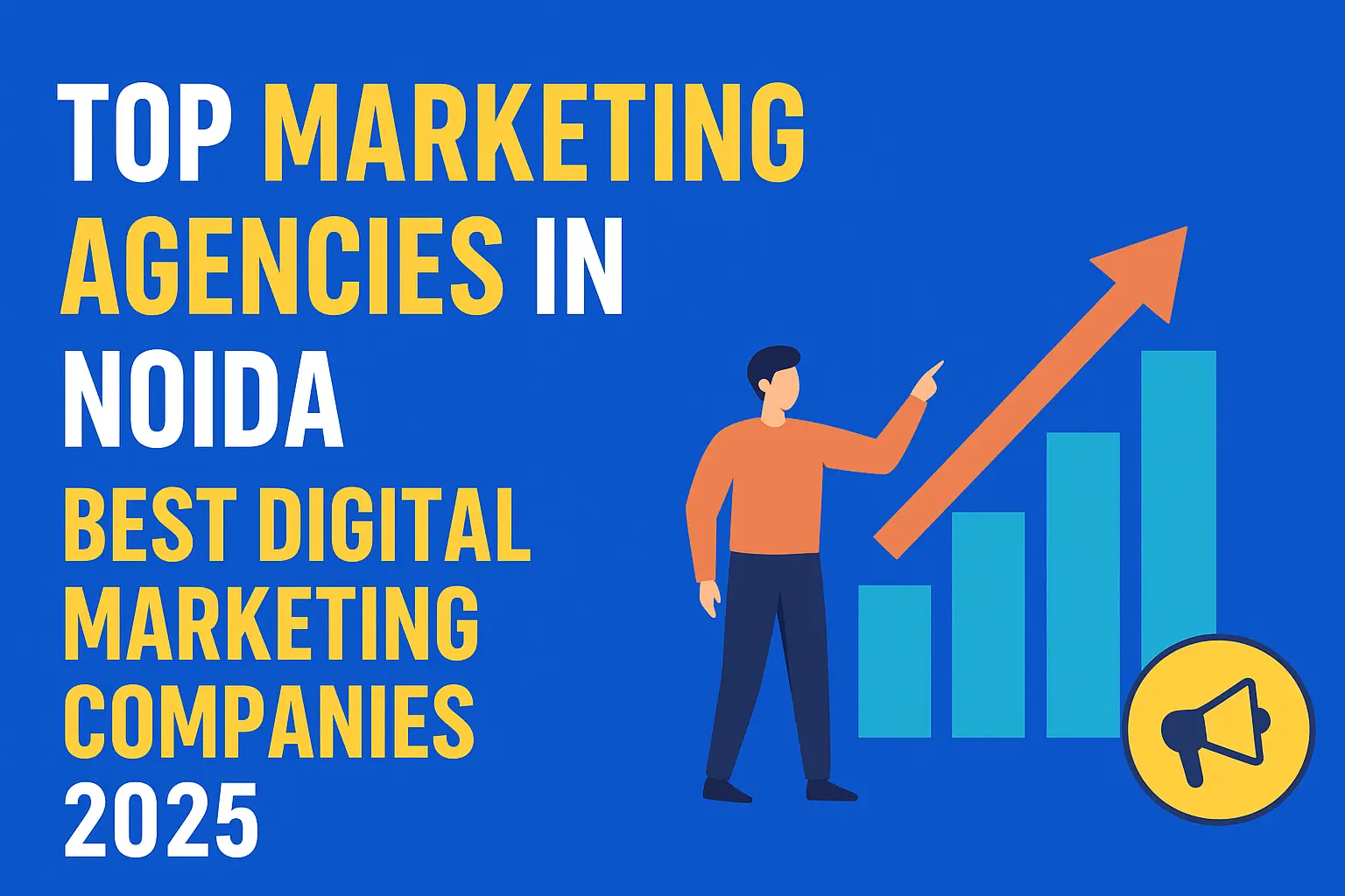Top Digital Marketing Agencies in Noida | 2025 की बेस्ट डिजिटल मार्केटिंग कंपनियां