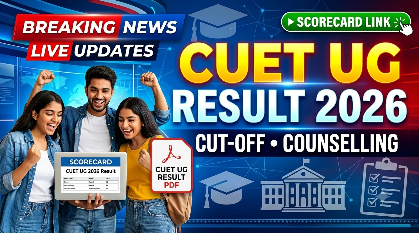 CUET UG Result 2026 Live Updates, Scorecard Download Link, Cut-Off, Counselling