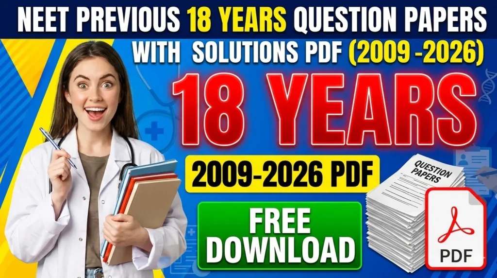 NEET Previous 18 Years Question Papers with Solutions PDF