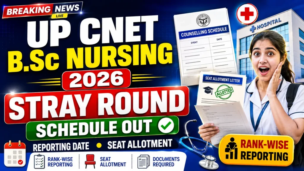 UP CNET B.Sc Nursing Stray Round Counselling 2026 Schedule Released